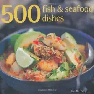 500 Fish & Seafood Dishes
