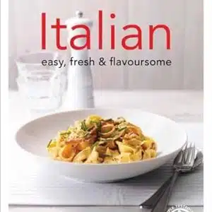 ITALIAN: EASY, FRESH & FLAVOURSOME