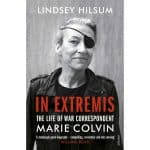 In Extremis: The Life of War Correspondent Marie Colvin