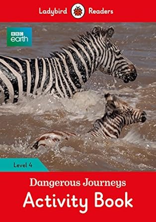 BBC Earth: Dangerous Journeys Activity Book: Level 4