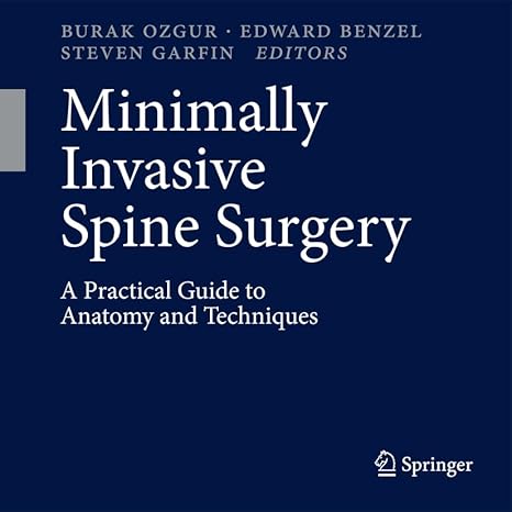 Minimally Invasive Spine Surgery : A Practical Guide to Anatomy and Techniques