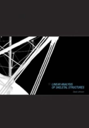 Linear Analysis of Skeletal Structures