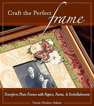 CRAFT THE PERFECT FRAME: TRANSFORM PLAIN FRAMES WITH PAPERS