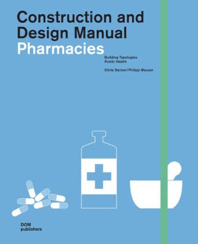 Pharmacies : Construction And Design Manual